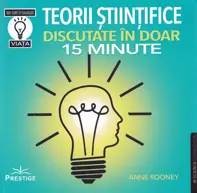 Teorii stiintifice discutate in doar 15 minute