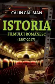 Istoria filmului românesc (1897-2017)