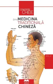 Concepte-cheie din medicina traditionala chineza Vol.2