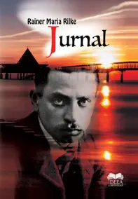 Jurnal. Rainer Maria Rilke