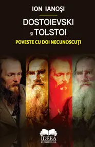 Dostoievski şi Tolstoi. Poveste cu doi necunoscuţi