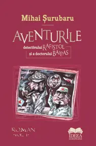 Aventurile detectivului Rafistol și a doctorului Baipas