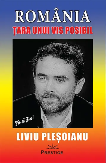 Romania: Tara unui vis posibil