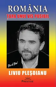 Romania: Tara unui vis posibil