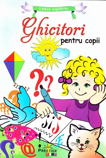 Ghicitori pentru copii. Lumea copilariei