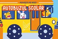 Povesti pe roti. Autobuzul scolar