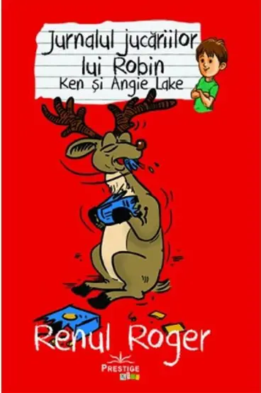 Jurnalul jucariilor lui Robin. Renul Roger