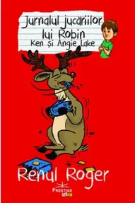Jurnalul jucariilor lui Robin. Renul Roger