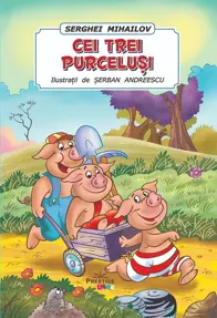 Cei trei purcelusi. Poveste ilustrata