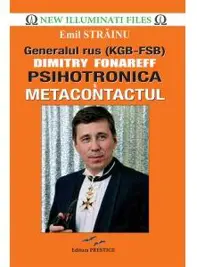 Generalul rus Dimitry Fonareff. Psihotronica si Metacontactul
