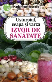Usturoiul, ceapa si varza. Izvor de sanatate
