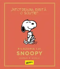 Peanuts. Ghiduri pentru viata. Filozofia lui Snoopy