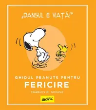 Ghidul Peanuts pentru fericire