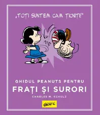 Ghidul Peanuts pentru frati si surori