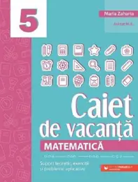 Matematica - Clasa 5 - Caiet de vacanta