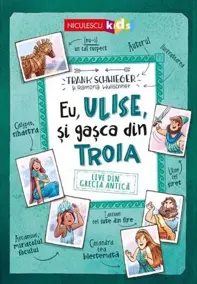 Eu, Ulise si gasca din Troia. Live din Grecia Antica