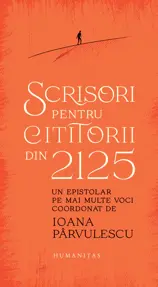 Scrisori pentru cititorii din 2125