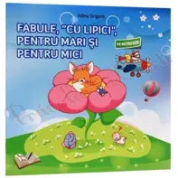 Fabule, cu lipici, pentru mari si pentru mici