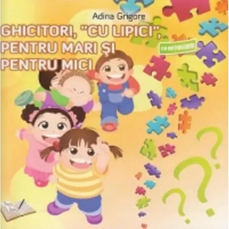Ghicitori, cu lipici, pentru mari si pentru mici