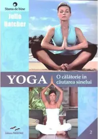Yoga, o calatorie in cautarea sinelui