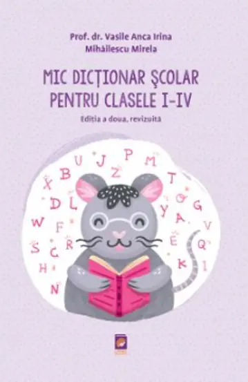 Mic Dictionar Scolar pentru clasele I - IV
