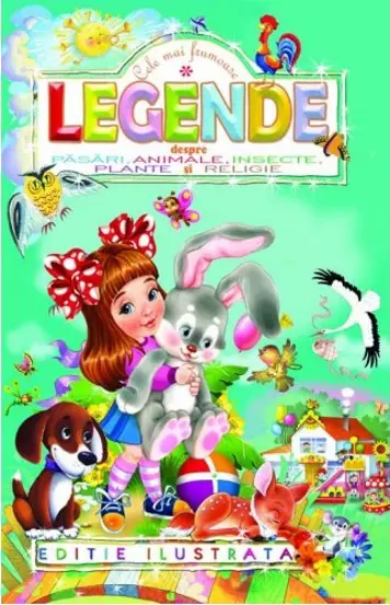 Cele mai frumoase legende despre pasari, animale, insecte, plante si religie