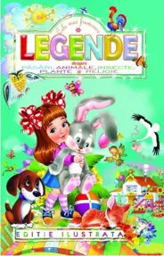 Cele mai frumoase legende despre pasari, animale, insecte, plante si religie