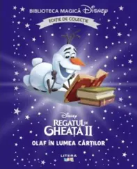 Regatul de gheata 2. Olaf in lumea cartilor. Volumul 66. Disney. Biblioteca magica, editie de colectie
