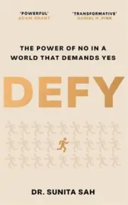 Defy : The Power of No in a World that Demands Yes