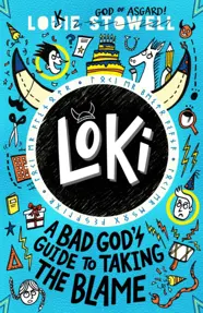 Loki: A Bad God's Guide to Taking the Blame : The No. 1 bestselling series!