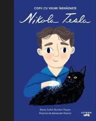 Copii cu visuri indraznete: Nikola Tesla