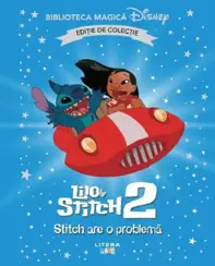 Lilo si Stitch 2. Stitch are o problema. Biblioteca magica Disney