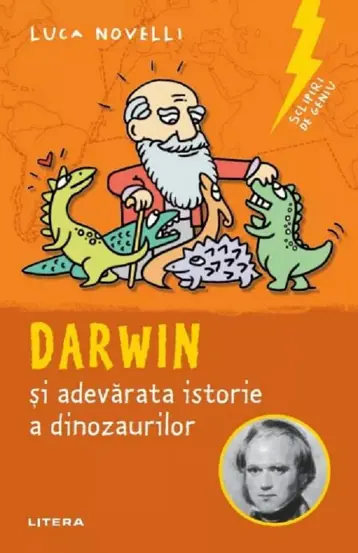 Sclipiri de geniu. Darwin si adevarata istorie a dinozaurilor
