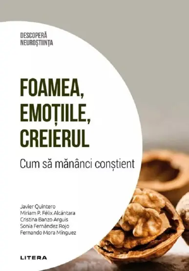 Descopera neurostiinta. Foamea, emotiile, creierul. Cum sa mananci constient