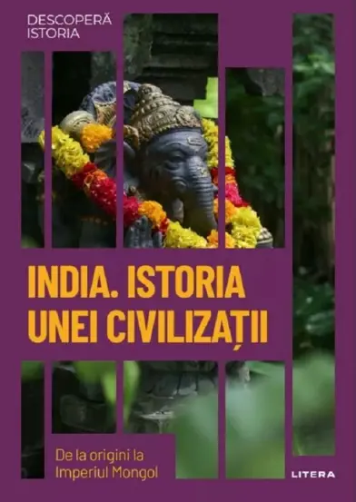 Descopera istoria. India. Istoria unei civilizatii