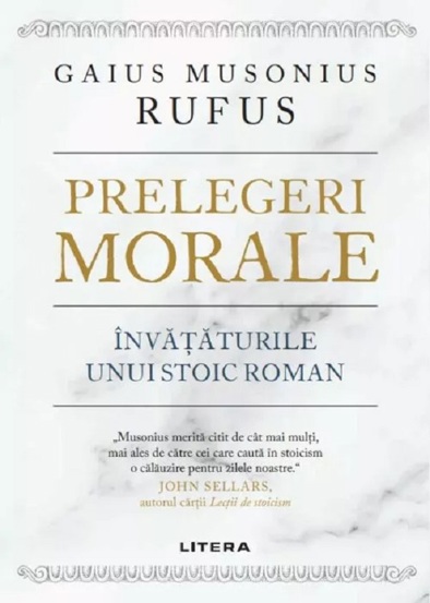 Prelegeri morale. Invataturile unui stoic roman