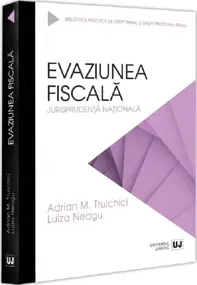 Evaziunea fiscala. Jurisprudenta nationala