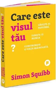 Care este visul tau?