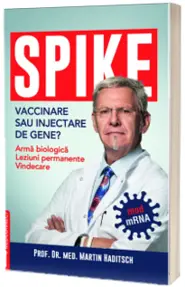SPIKE. Vaccinare sau injectare de gene?