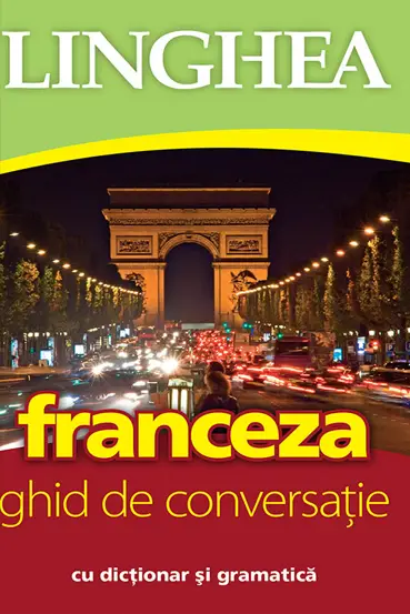 Franceza. Ghid de conversatie cu dictionar si gramatica. Ed. V