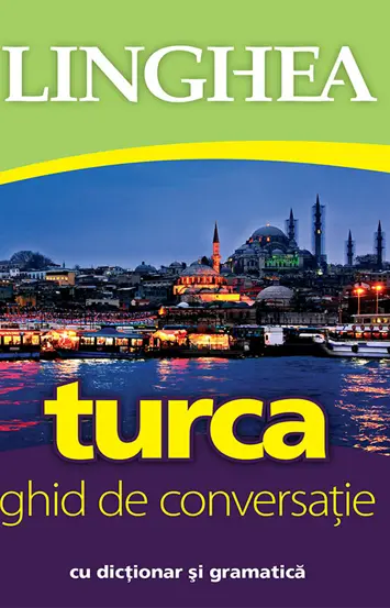 Turca. Ghid de conversatie cu dictionar si gramatica. Ed. V