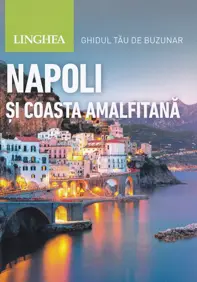 Napoli si Coasta Amalfitana. Ghidul tau de buzunar