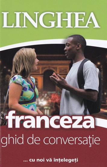Franceza. Ghid de conversație EE. Ed. IV