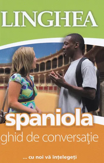 Spaniola. Ghid de conversatie EE. Ed. IV