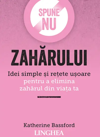 Spune Nu Zaharului. Ed. II
