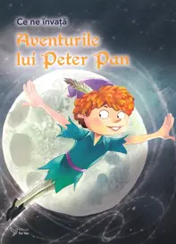 Ce ne invata: Aventurile lui Peter Pan