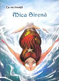 Ce ne invata: Mica Sirena