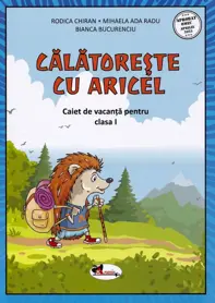 Calatoreste cu Aricel. Caiet de vacanta pentru clasa 1