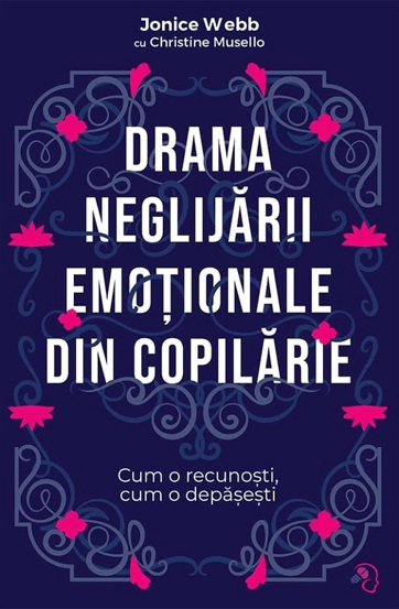 Drama neglijării emoționale din copilărie (resigilat)