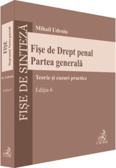 Fișe de Drept penal. Partea generala. Ediția 6